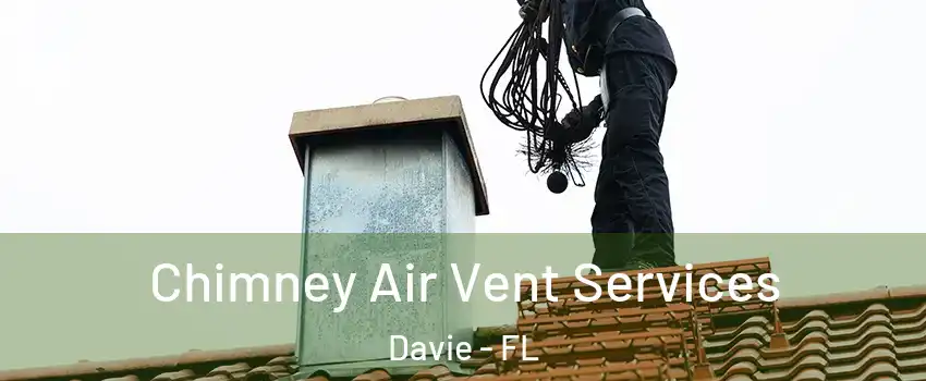  Chimney Air Vent Services Davie - FL