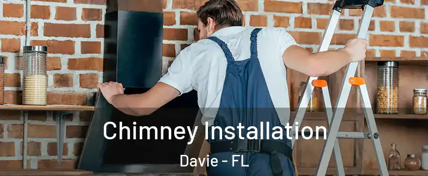  Chimney Installation Davie - FL