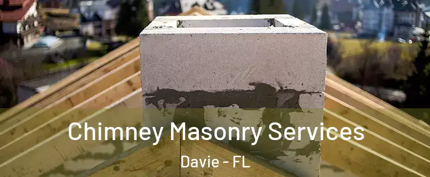  Chimney Masonry Services Davie - FL