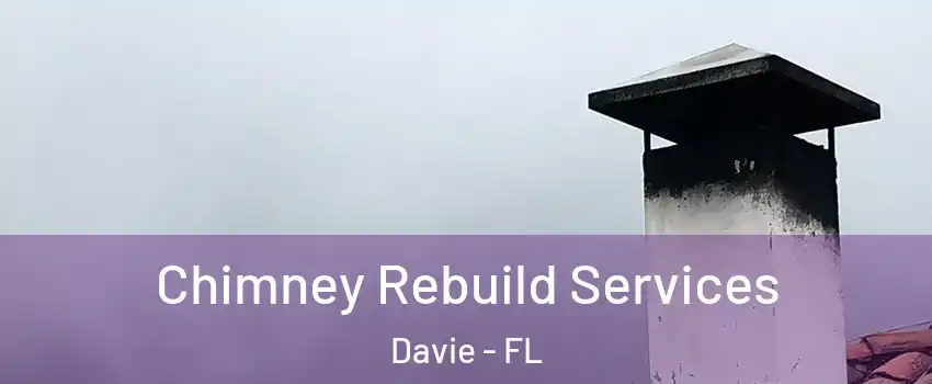  Chimney Rebuild Services Davie - FL
