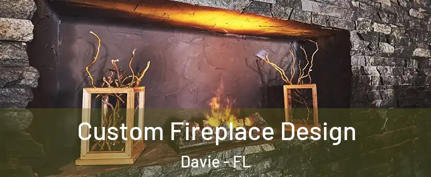  Custom Fireplace Design Davie - FL
