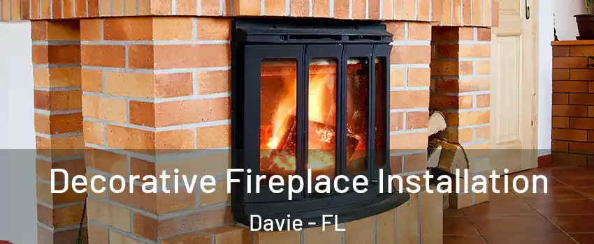  Decorative Fireplace Installation Davie - FL