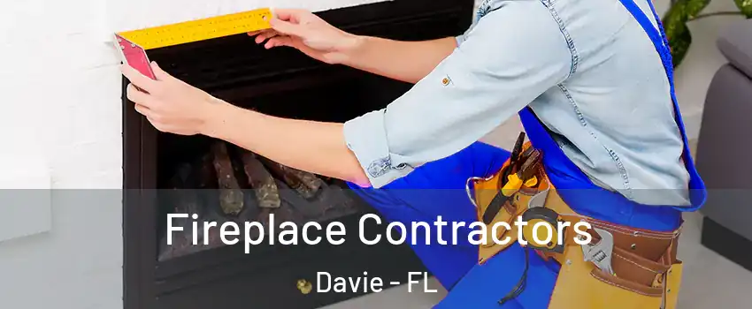  Fireplace Contractors Davie - FL