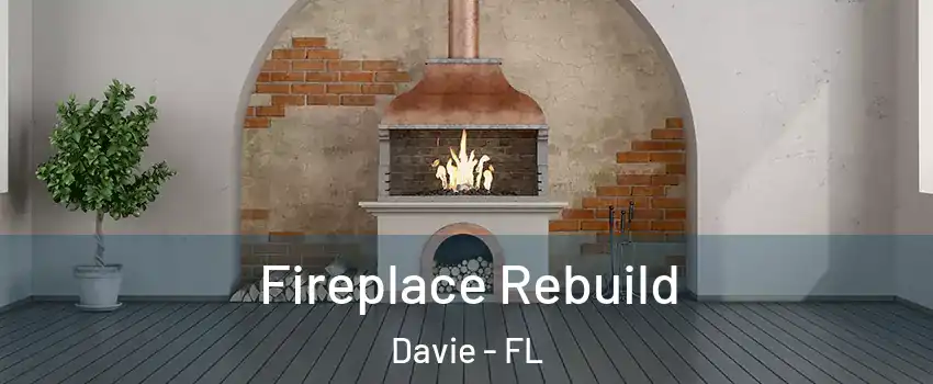 Fireplace Rebuild Davie - FL