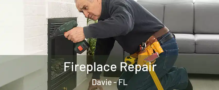  Fireplace Repair Davie - FL