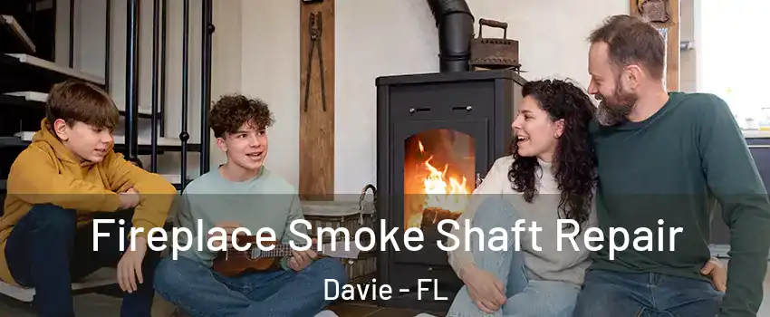  Fireplace Smoke Shaft Repair Davie - FL