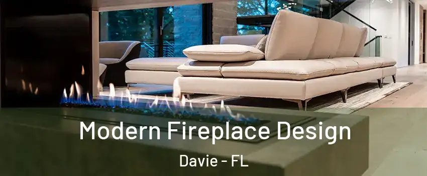  Modern Fireplace Design Davie - FL