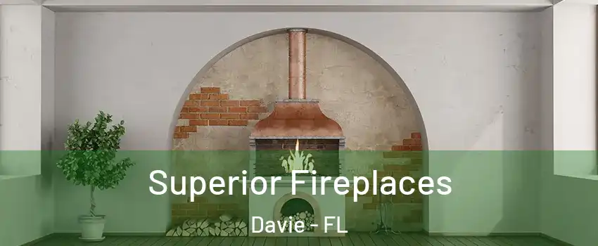  Superior Fireplaces Davie - FL