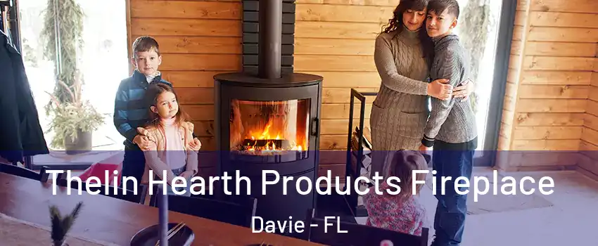  Thelin Hearth Products Fireplace Davie - FL